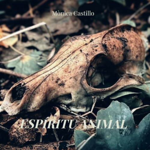 Espíritu Animal: Guia para limpiar, tintar y honrar tu Oráculo de Huesos y Encantes von Mònica Castillo Saura