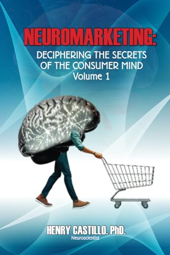 NEUROMARKETING: DECIPHERING THE SECRETS OF THE CONSUMER MIND – Volume 1 von Independently published