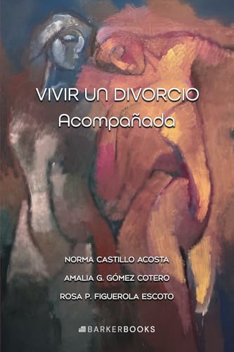 Vivir un divorcio acompañada von Barker Publishing LLC