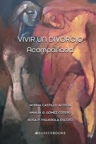 Vivir un divorcio acompañada von Barker Publishing LLC