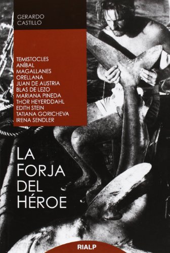 La forja del héroe (Biografías y Testimonios) von Ediciones Rialp, S.A.