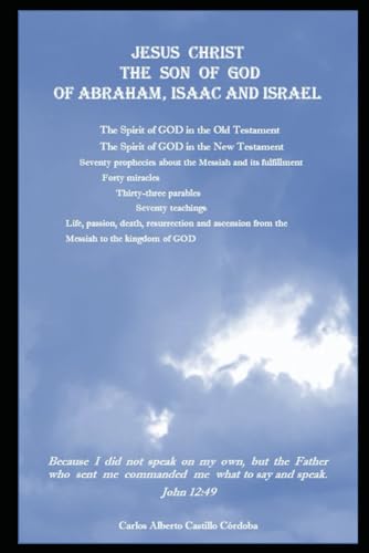 JESUS CHRIST THE SON OF THE GOD OF ABRAHAM, ISAAC AND ISRAEL von Independently published