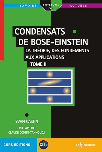 Condensats de Bose-Einstein - Tome 2: La théorie, des fondements aux applications von EDP SCIENCES