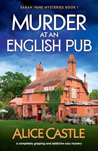 Murder at an English Pub: A completely gripping and addictive cozy mystery (Sarah Vane Mysteries, Band 1)