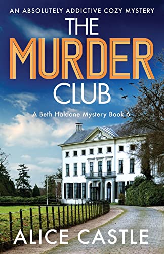 The Murder Club: An absolutely addictive cozy mystery (A Beth Haldane Mystery, Band 6) von Bookouture