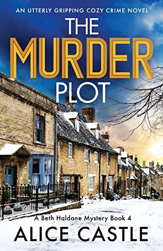 The Murder Plot: An utterly gripping cozy crime novel (A Beth Haldane Mystery, Band 4)