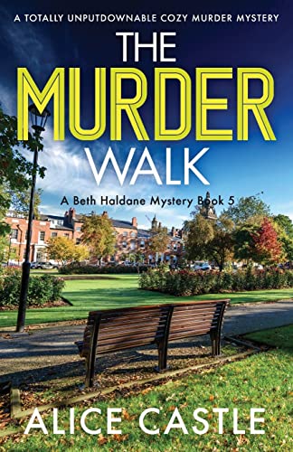 The Murder Walk: A totally unputdownable cozy murder mystery (A Beth Haldane Mystery, Band 5)