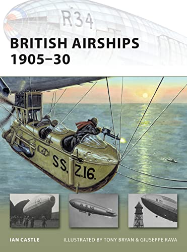 British Airships 1905-30 (New Vanguard, 155, Band 155)