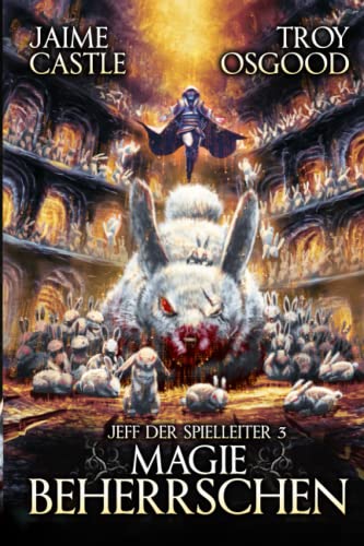 Magie beherrschen: Ein epischer LitRPG-Roman (Jeff der Spielleiter, Band 3)
