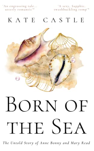 Born of the Sea: The Untold Story of Anne Bonny and Mary Read von Dark Horse Publishing LLP