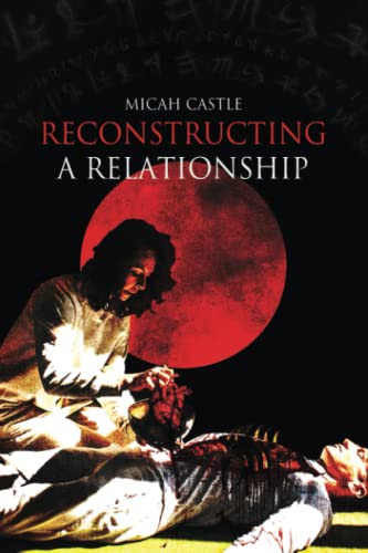 Reconstructing A Relationship von Independently published
