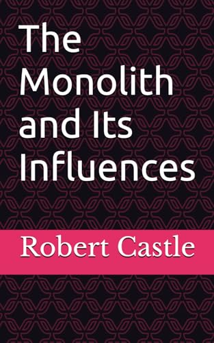 The Monolith and Its Influences von Independently published