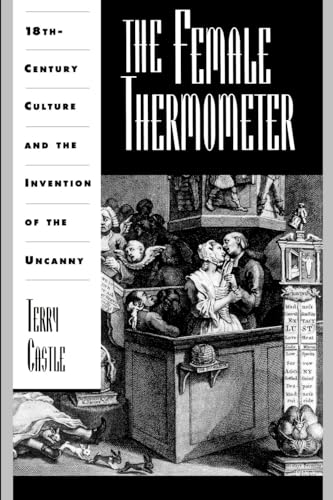 The Female Thermometer: Eighteenth-Century Culture and the Invention of the Uncanny (Ideologies of Desire)