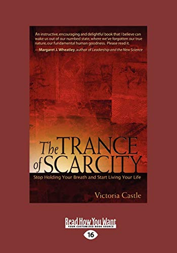 The Trance of Scarcity: Stop Holding Your Breath and Start Living Your Life von ReadHowYouWant
