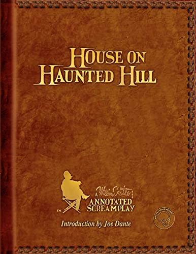 HOUSE ON HAUNTED HILL: A William Castle Annotated Screamplay von CREATESPACE