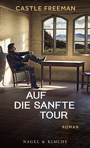 Auf die sanfte Tour: Roman von Nagel & Kimche