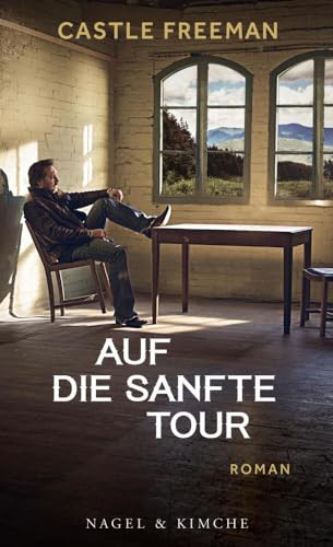 Auf die sanfte Tour: Roman Auf die sanfte Tour: Roman