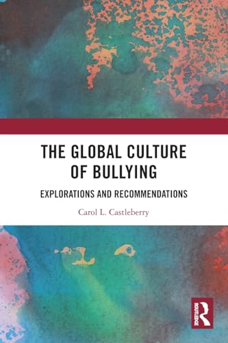 The Global Culture of Bullying: Explorations and Recommendations von Routledge India