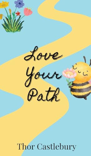 Love Your Path von Creative Arts Management OÜ