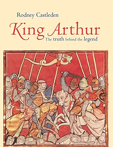 King Arthur: The Truth Behind the Legend