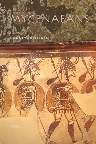 Mycenaeans: Life in Bronze Age Greece