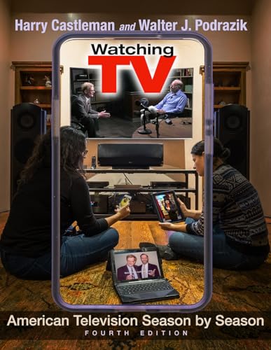 Watching TV: American Television Season by Season (Television and Popular Culture) von Syracuse University Press