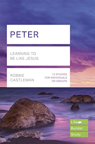 Peter (Lifebuilder Study Guides): Learning to be like Jesus (Lifebuilder Bible Study Guides)