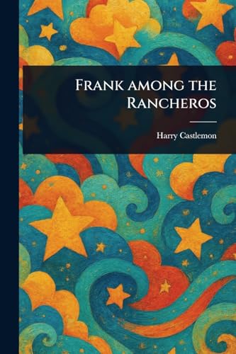 Frank Among the Rancheros von Anson Street Press