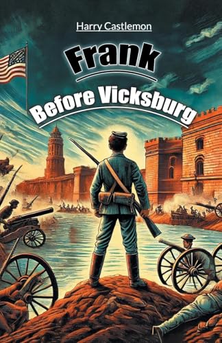 Frank Before Vicksburg Frank Before Vicksburg von Double 9 Books