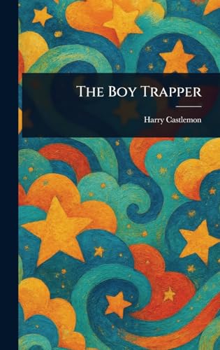 The Boy Trapper The Boy Trapper von Anson Street Press