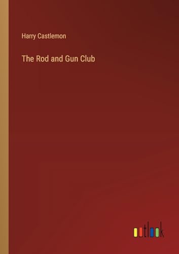 The Rod and Gun Club von Outlook Verlag