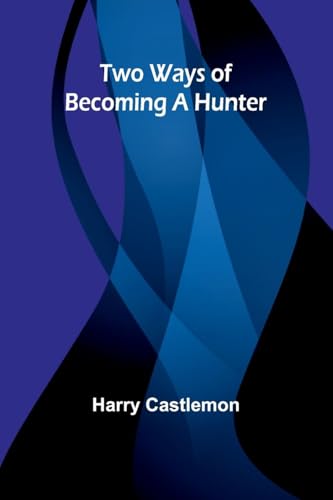 Two Ways of Becoming a Hunter Two Ways of Becoming a Hunter von Alpha Edition