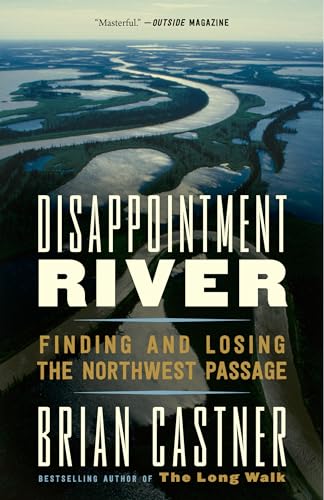 Disappointment River: Finding and Losing the Northwest Passage