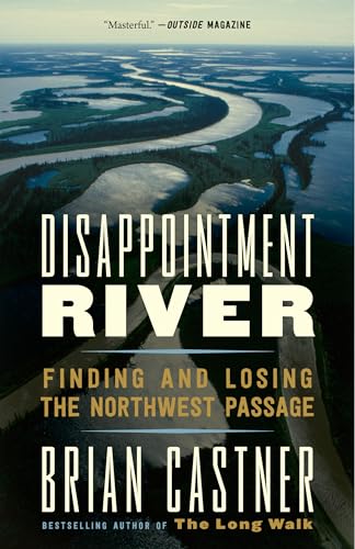Disappointment River: Finding and Losing the Northwest Passage von Anchor Books
