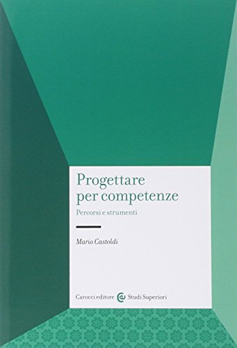 Progettare per competenze. Percorsi e strumenti (Studi superiori) von Carocci
