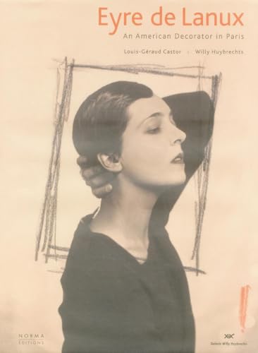 Eyre de Lanux: An American Decorator in Paris von Norma Editions