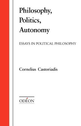 Philosophy, Politics, Autonomy: Essays in Political Philosophy (Odeon)
