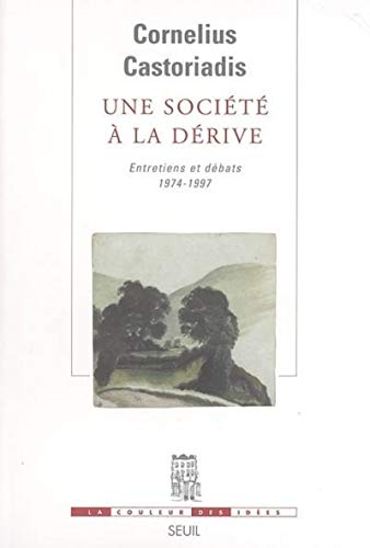 Une société à la dérive : Entretiens et débats, 1974-1997 von Seuil
