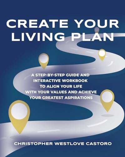 Create Your Living Plan: A Step-by-Step Guide and Interactive Workbook to Align Your Life with Your Values and Achieve Your Greatest Aspirations Create Your Living Plan: A Step-by-Step Guide and Interactive Workbook to Align Your Life with Your Values and Achieve Your Greatest Aspirations von Booklocker.com