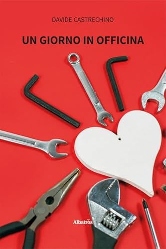Un giorno in officina (Nuove voci. Strade) von Gruppo Albatros Il Filo
