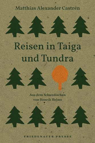 Reisen in Taiga und Tundra (Friedenauer Presse Winterbuch)