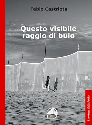Questo visibile raggio di buio (I territori della psiche) von Alpes Italia