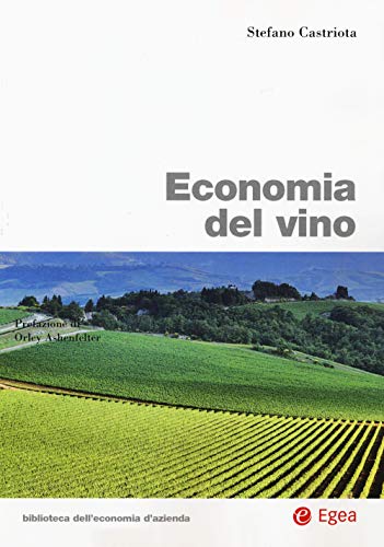Economia del vino (Biblioteca dell'economia d'azienda) von EGEA
