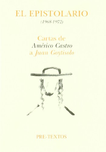 El epistolario (1968-1972) : cartas de Américo Castro a Juan Goytisolo (Hispánicas, Band 303)