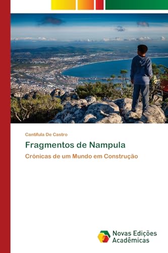 Fragmentos de Nampula: Crónicas de um Mundo em Construção von VDM Verlag