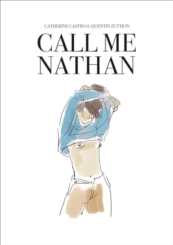 Call Me Nathan: A Graphic Novel von SELFMADEHERO