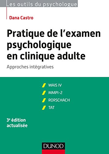 Pratique de l'examen psychologique en clinique adulte - 3e ed. - Approches intégratives: Approches intégratives von DUNOD