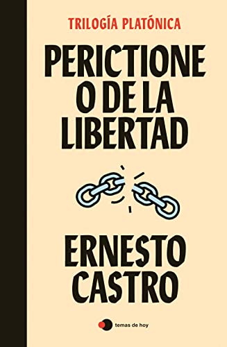 Perictione o De la libertad: Trilogía platónica (temas de hoy)