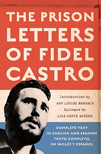 The Prison Letters of Fidel Castro von Bold Type Books