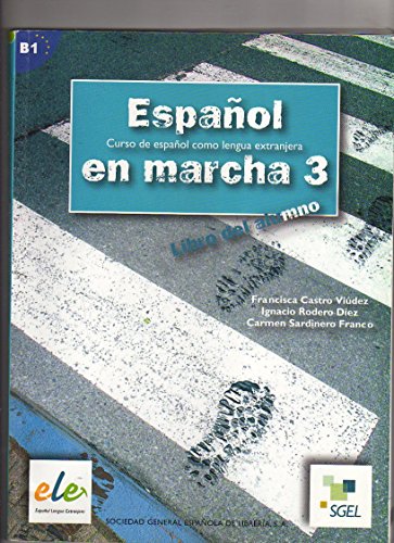 Espanol en marcha 3. Libro del alumno / Español en marcha 3. Libro del alumno: Curso de español como lengua extranjera. Nivel B1: Libro del alumno 3